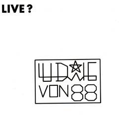 Ludwig Von 88 : Live ? (7')
